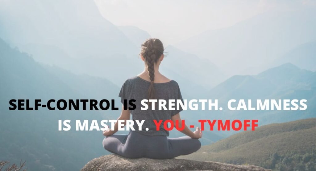 self-control is strength. calmness is mastery. you - tymoff