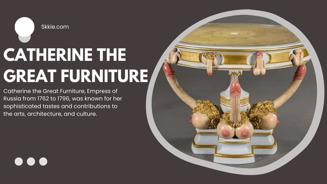 Catherine the Great Furniture